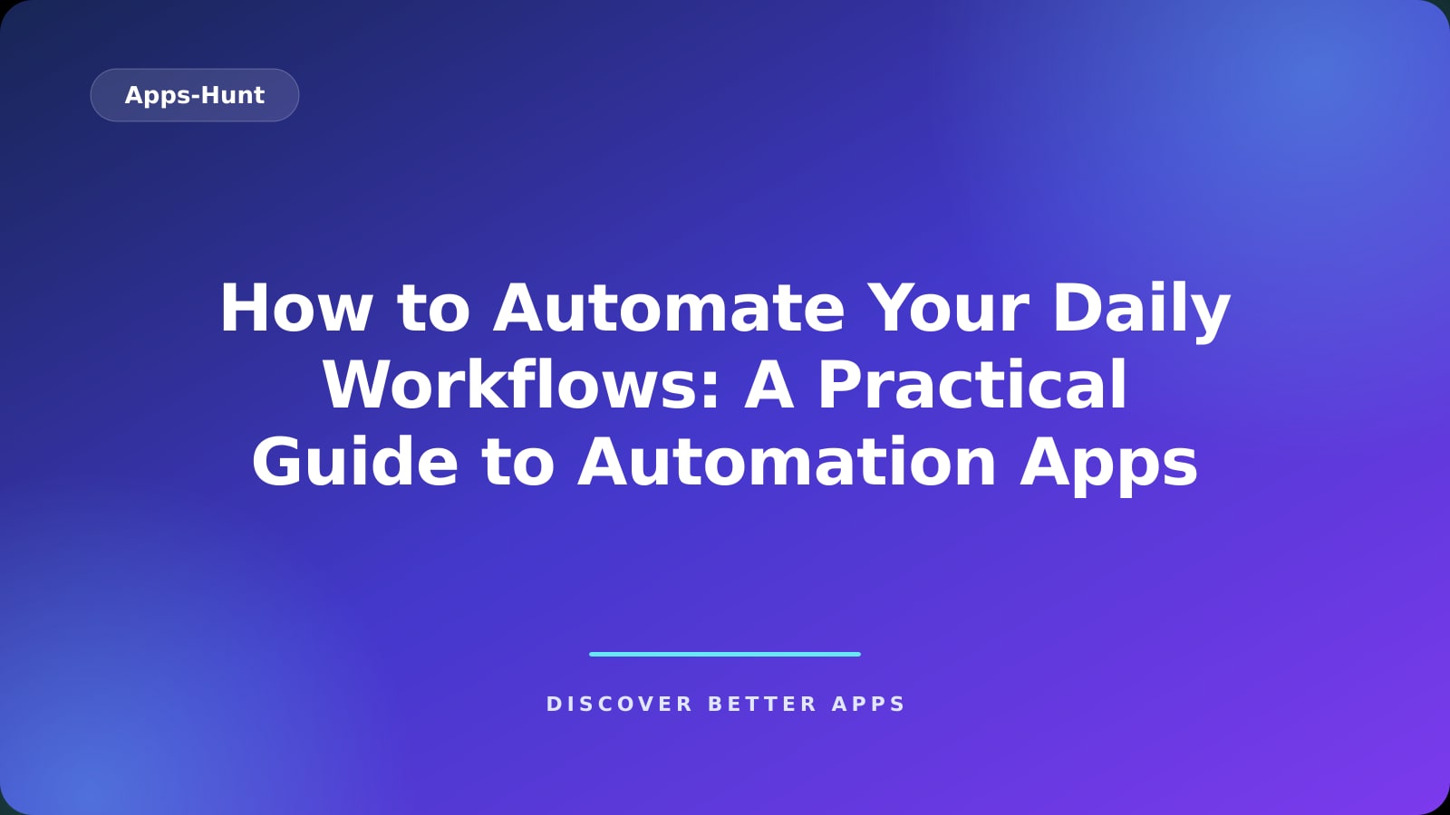 How to Automate Your Daily Workflows: A Practical Guide to Automation Apps