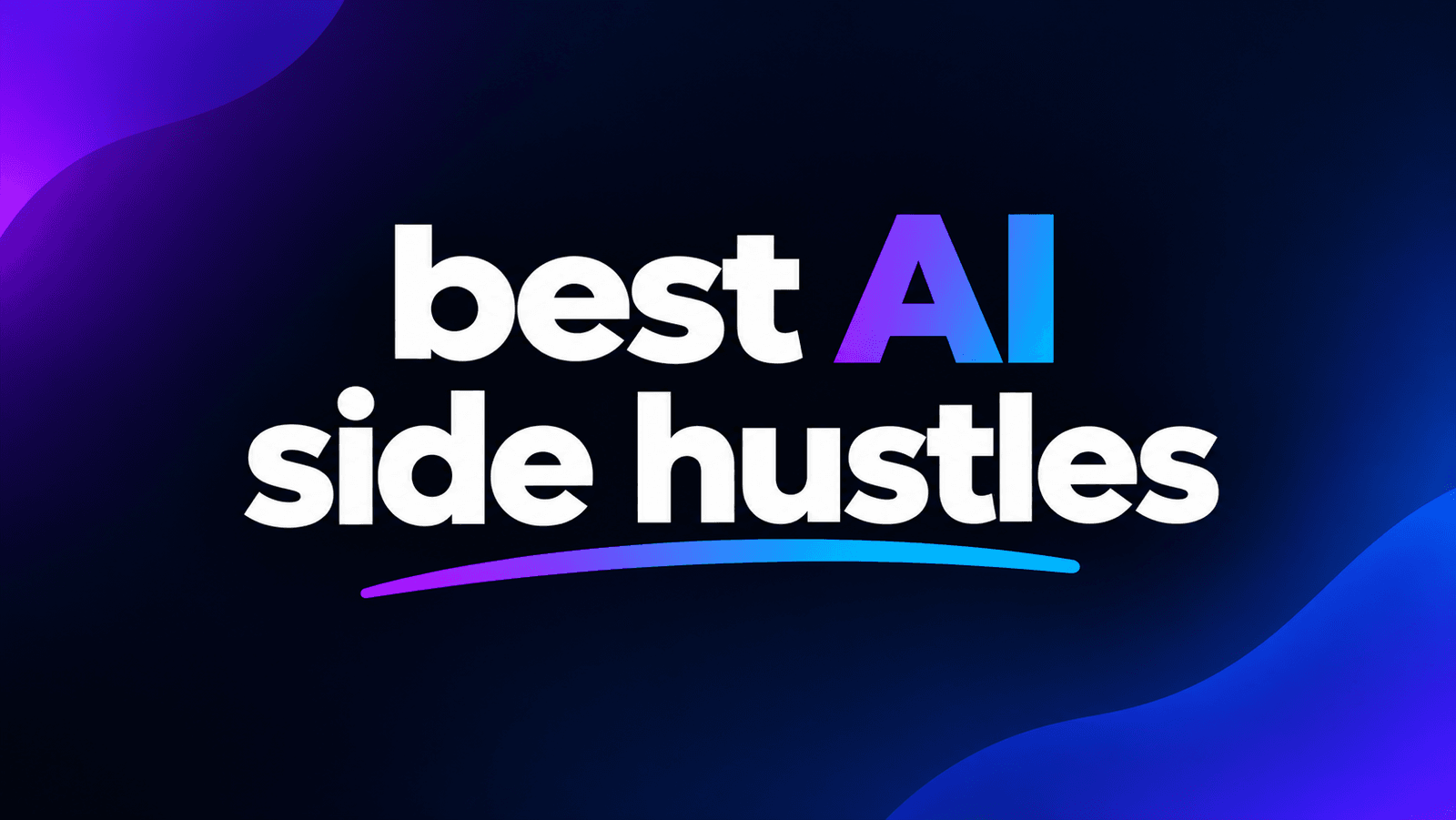 Best AI Side Hustles That Can Turn Into a Full-Time Business
