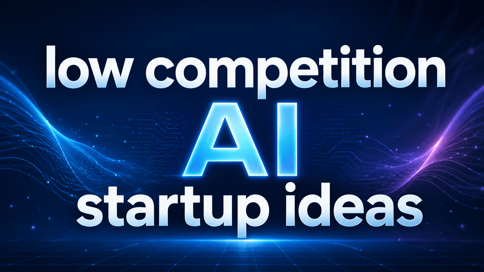 Low Competition AI Startup Ideas With High Demand