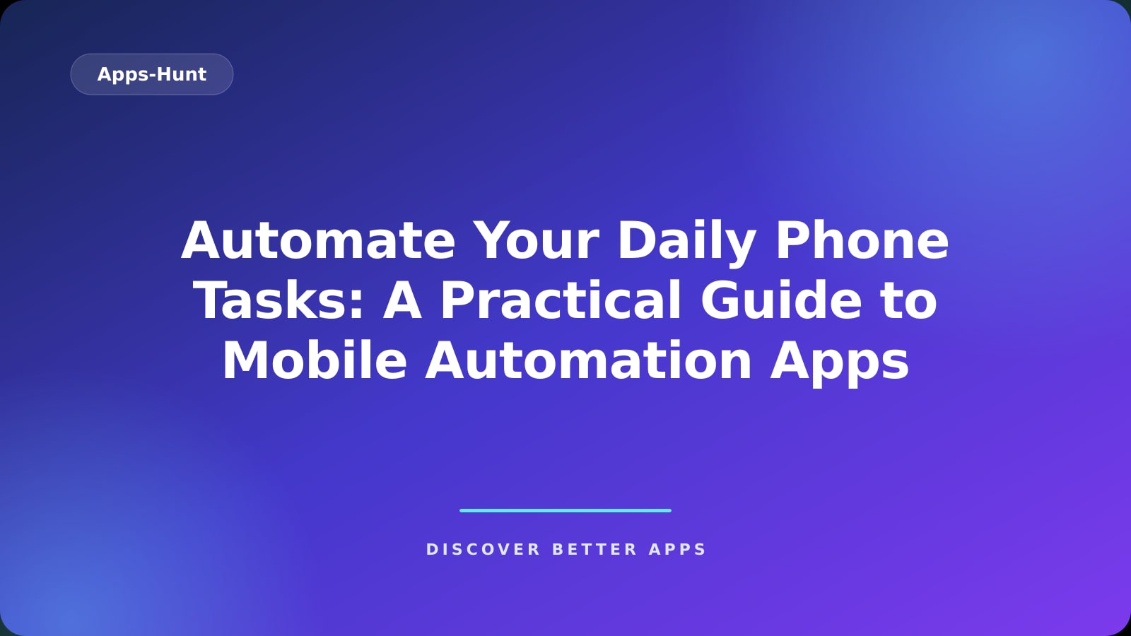 Automate Your Daily Phone Tasks: A Practical Guide to Mobile Automation Apps