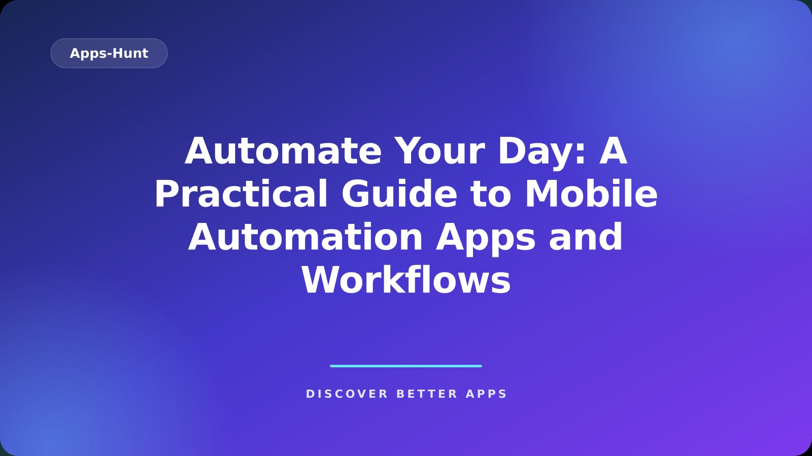 Automate Your Day: A Practical Guide to Mobile Automation Apps and Workflows