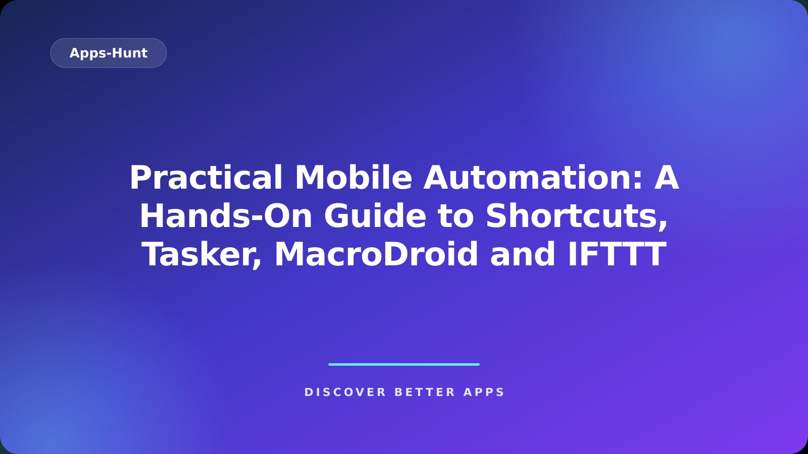 Practical Mobile Automation: A Hands-On Guide to Shortcuts, Tasker, MacroDroid and IFTTT