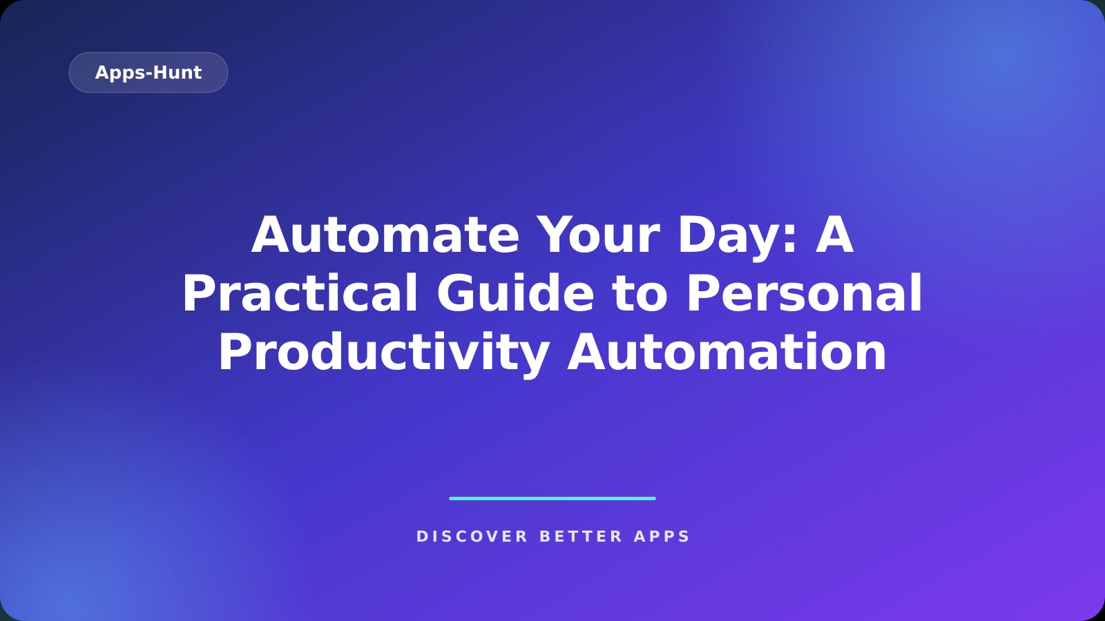 Automate Your Day: A Practical Guide to Personal Productivity Automation